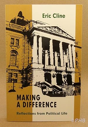 Making A Difference: Reflections From Political Life