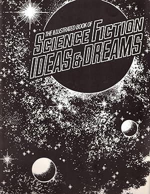 The Illustrated Book of Science Fiction Ideas & Dreams