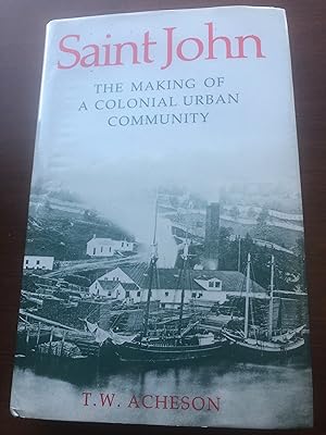 Saint John The Making of a Colonial Urban Community
