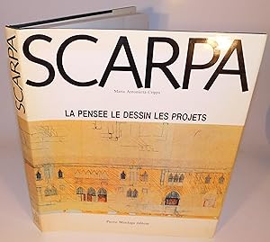 SCARPA ; La pensée, le dessin, les projets