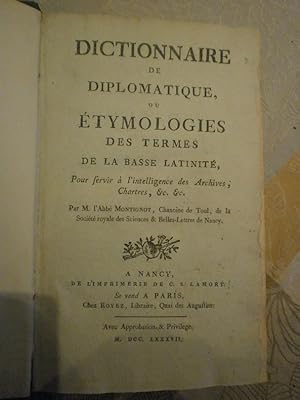 Dictionnaire de diplomatique ou étymologies des termes de la basse latinité
