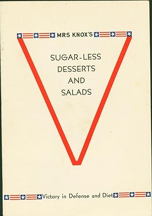 Mrs. Knox's Sugar-less Desserts and Salads: Victory in Defense and Diet