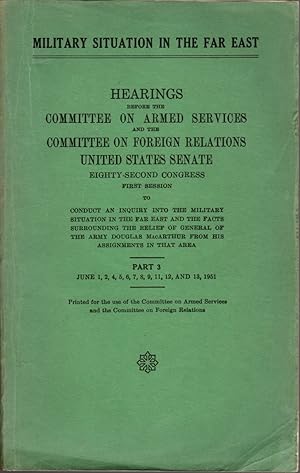 Hearings Before the Committee on Armed Servies and the Committee on Foreign Relations United Stat...