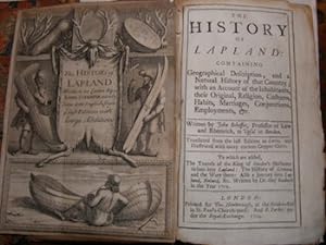 The History Of Lapland: Containing Geographical Description, and a Natural History of that Countr...