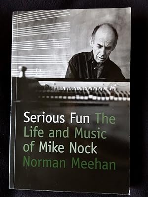 Serious fun : the life and music of Mike Nock