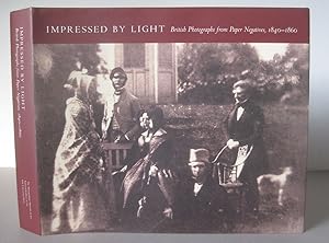 Impressed by Light: British Photographs from Paper Negatives, 1840-1860.