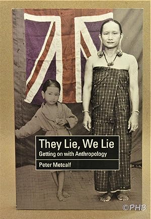 They Lie, We Lie: Getting on with Anthropology