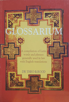 Glossarium - A Compilation of Latin Words and Phrases Generally Used in Law with English Translat...