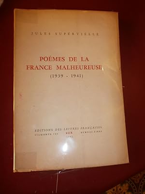 Poèmes de la France malheureuse. (1939/1941).(Edition originale sur papier d'édition)
