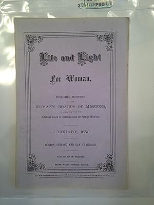 Life and Light for Woman. February 1880. Volume X. Number 2. Published Monthly by the Woman's Boa...