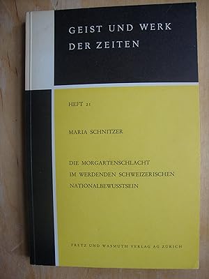Die Morgartenschlacht im werdenden schweizerischen Nationalbewusstsein.