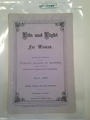 Life and Light for Woman. May 1880. Volume X. Number 5. Published Monthly by the Woman's Boards o...