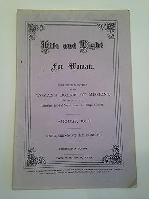 Life and Light for Woman. August 1880. Volume X. Number 8. Published Monthly by the Woman's Board...