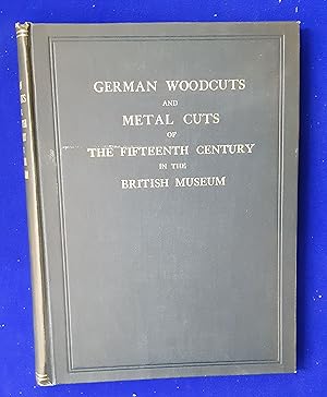 Woodcuts and Metal Cuts of the Fifteenth Century Chiefly of the German School.
