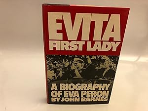 Evita First Lady: A Biography of Eva Peron