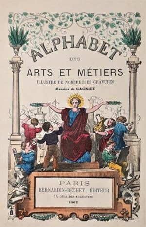 Alphabet des Arts et Métiers Illustré de Nombreuses Gravures