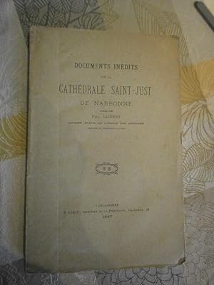 Documents inédits sur la Cathédrale de Saint-Just de Narbonne.- Edition originale tirée à 100 exe...