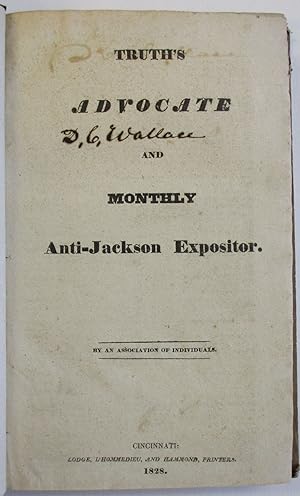 TRUTH'S ADVOCATE AND MONTHLY ANTI-JACKSON EXPOSITOR. BY AN ASSOCIATION OF INDIVIDUALS