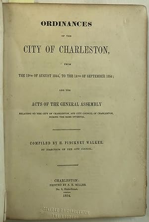 ORDINANCES OF THE CITY OF CHARLESTON, FROM THE 19TH OF AUGUST, 1844, TO THE 14TH OF SEPTEMBER, 18...