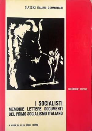 I socialisti Memorie lettere documenti del primo socialismo italiano