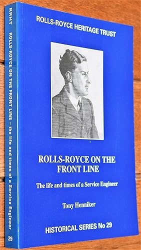 ROLLS-ROYCE ON THE FRONT LINE The Life And Times Of A Service Engineer