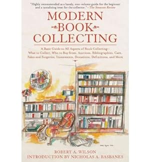 Modern Book Collecting: A Basic Guide to All Aspects of Book Collecting: What to Collect, Who to ...