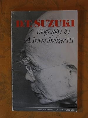D.T. Suzuki: a Biography By A. Irwin Switzer III