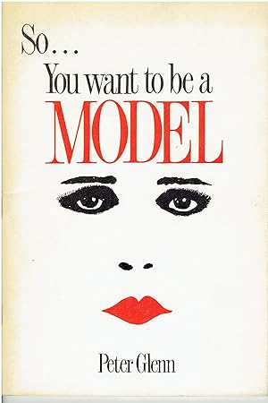 So . . . You Want to be a Model