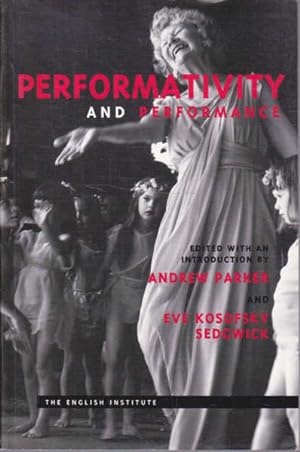 Performativity and Performance (Essays from the English Institute)