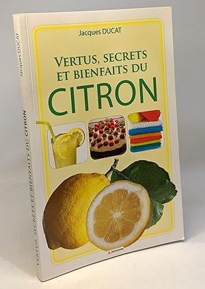 Vertus secrets et bienfaits du citron
