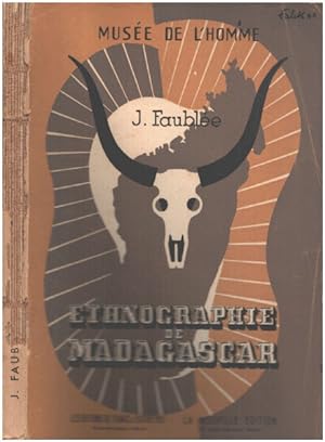 L'Ethnographie de Madagascar : . Avec la collaboration de MM. R. Falck R. Hartweg et G. Rouget. P...
