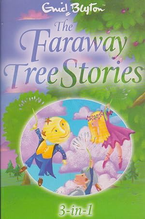 The Faraway Tree Stories (3-in-1) The Enchanted Wood, The Magic Faraway Tree, The Folk of the Far...