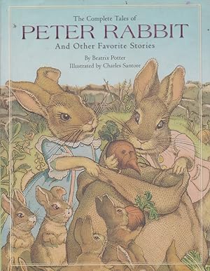 The Complete Tales of PETER RABBIT And Other Favorite Stories