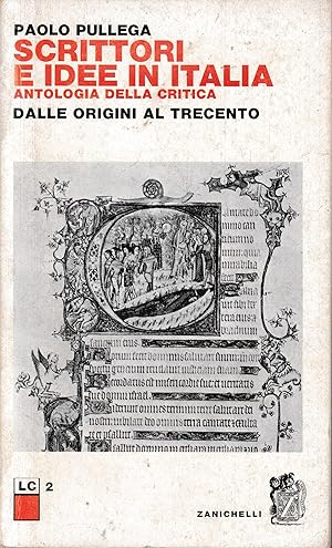 Scrittori e idee in italia. Antologia della critica dalle origini al trecento