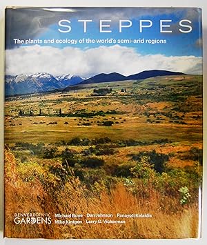 Steppes: The Plants and Ecology of the World's Semi-arid Regions