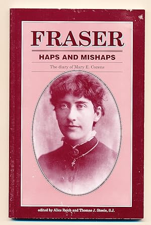 Fraser Haps and Mishaps: The Diary of Mary E. Cozens