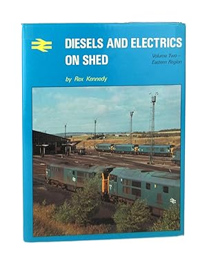 Diesels and Electrics on Shed (Volume Two): Eastern Region