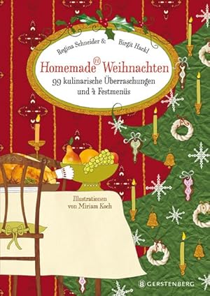 Homemade Weihnachten: 99 kulinarische Überraschungen und 4 Festmenüs