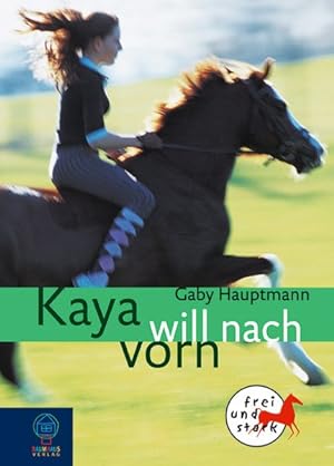 Kaya will nach vorn. Kaya - frei und stark 2 (Baumhaus Verlag)