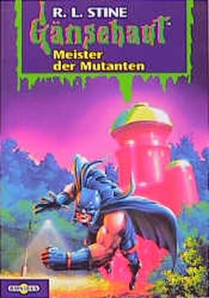Meister der Mutanten: Gänsehaut Band 13