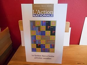 L'ACTION NATIONALE FEVRIER-MARS 2015; LE QUEBEC FACE A L'ORDRE PETROLIER CANADIEN
