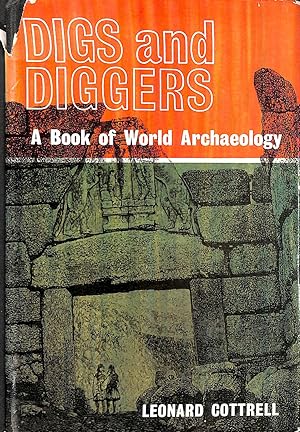 Digs And Diggers - A Book Of World Archeology.