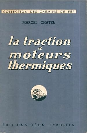 La traction   moteurs thermiques - Marcel Ch tel