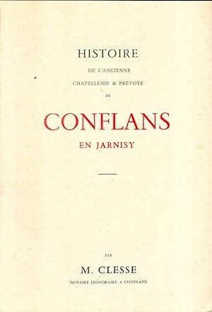 Histoire de l'ancienne chatellenie & pr vot  de Conflans-en-Jarnisy - M. Clesse