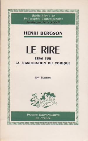 Le rire. Essai sur la signification du comique. Par Henri Bergson. (Bibliotheque de Philosophie C...