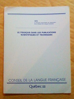 Le français dans les publications scientifiques et techniques. Avis au Ministre responsable de l'...