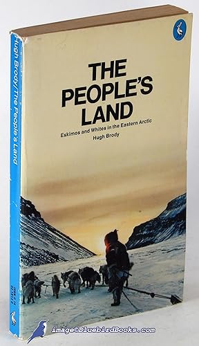 The People's Land: Eskimos and Whites in the Eastern Arctic