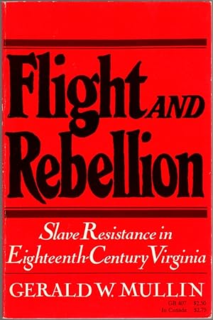 Flight and Rebellion: Slave Resistance in Eighteenth-Century Virginia (Galaxy Books GB407)