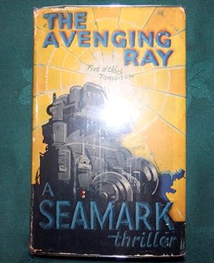 The Avenging Ray. A Seamark Thriller