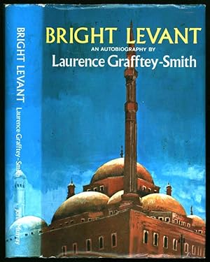 Bright Levant; An Autobiography